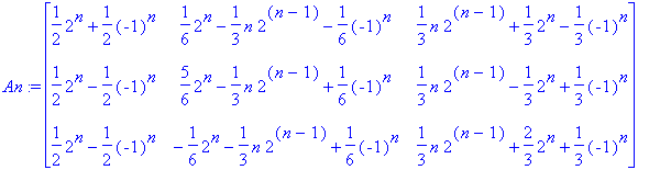 An := matrix([[1/2*2^n+1/2*(-1)^n, 1/6*2^n-1/3*n*2^...