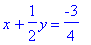 x+1/2*y = -3/4
